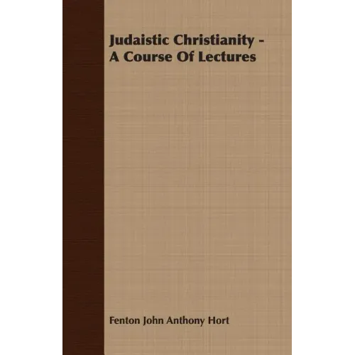 Judaistic Christianity - A Course Of Lectures - Paperback