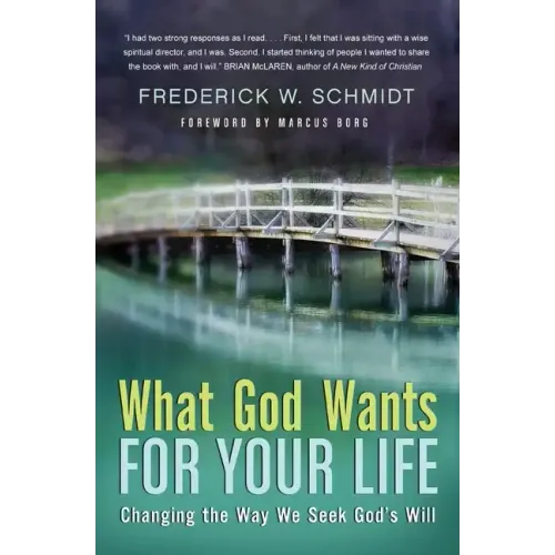What God Wants for Your Life: Changing the Way We Seek God's Will - Paperback