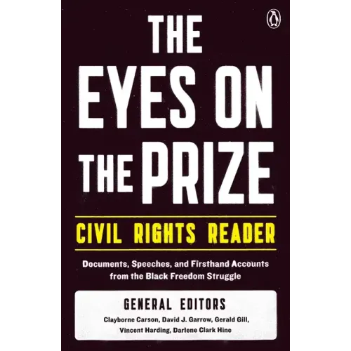 The Eyes on the Prize Civil Rights Reader: Documents, Speeches, and Firsthand Accounts from the Black Freedom Struggle - Paperback