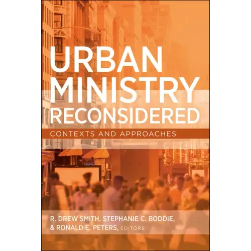 Urban Ministry Reconsidered: Contexts and Approaches - Paperback