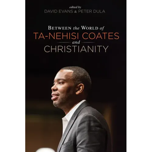 Between the world of Ta-Nehisi Coates and Christianity - Paperback