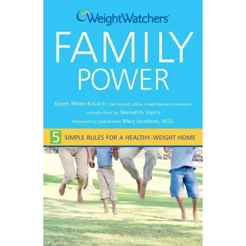 Weight Watchers Family Power: 5 Simple Rules for a Healthy-Weight Home - Paperback