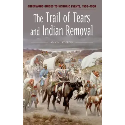 The Trail of Tears and Indian Removal - Hardcover