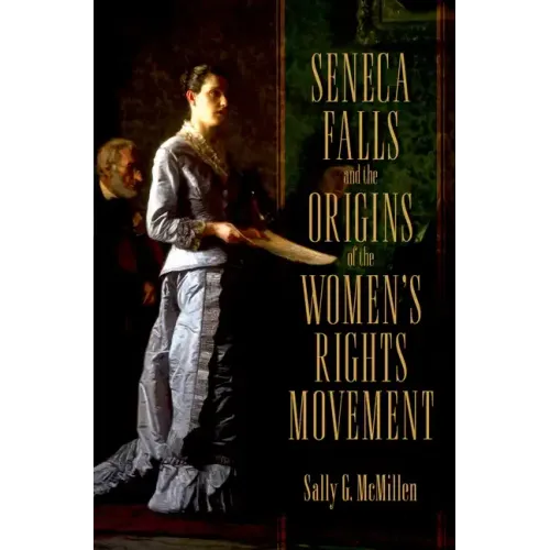 Seneca Falls Orig Women Righ Move Pmah P - Paperback