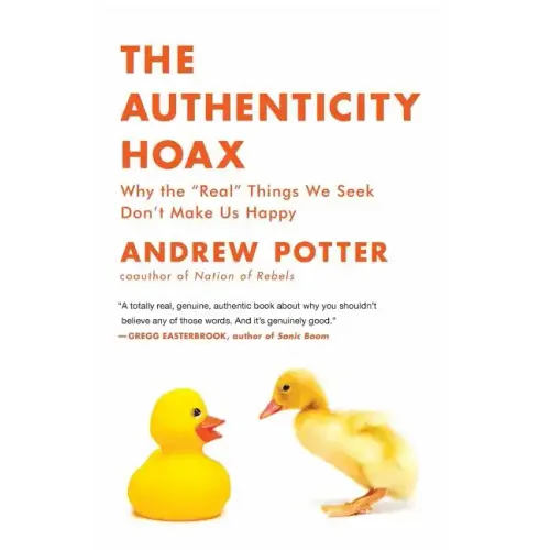 The Authenticity Hoax: Why the 