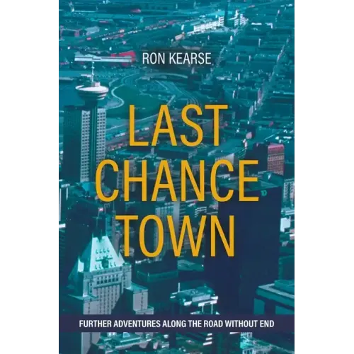 Last Chance Town: Further Adventures Along the Road Without End - Paperback