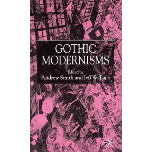 Gothic Modernisms - Hardcover