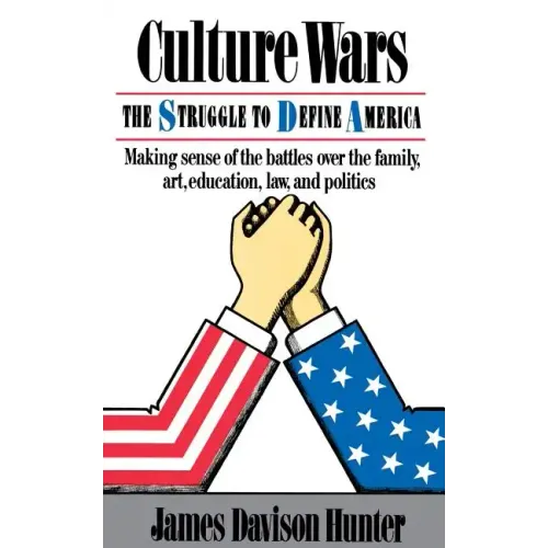 Culture Wars: The Struggle To Control The Family, Art, Education, Law, And Politics In America - Paperback