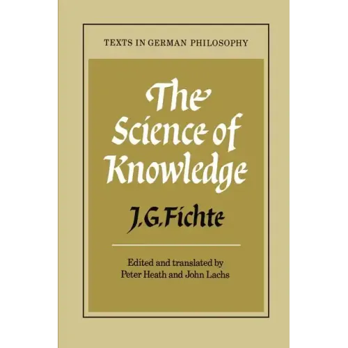 The Science of Knowledge: With the First and Second Introductions - Paperback