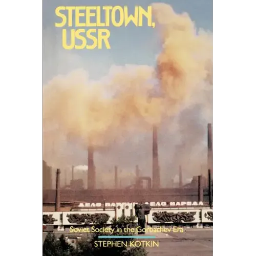 Steeltown, USSR: Soviet Society in the Gorbachev Era - Paperback