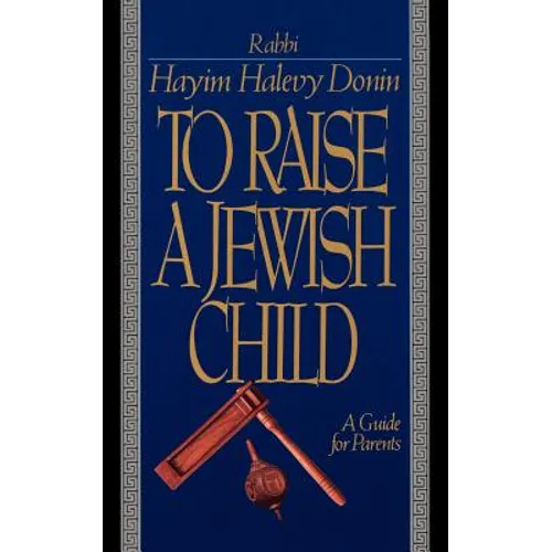 To Raise a Jewish Child: A Guide for Parents - Paperback