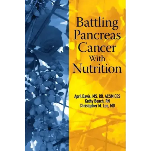 Battling Pancreas Cancer With Nutrition - Paperback