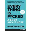 Everything Is F*cked: A Book about Hope