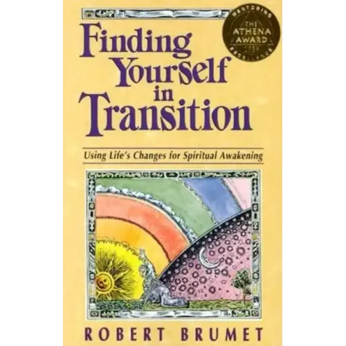 Finding Yourself in Transition: Using Life's Changes for Spiritual Awakening - Paperback