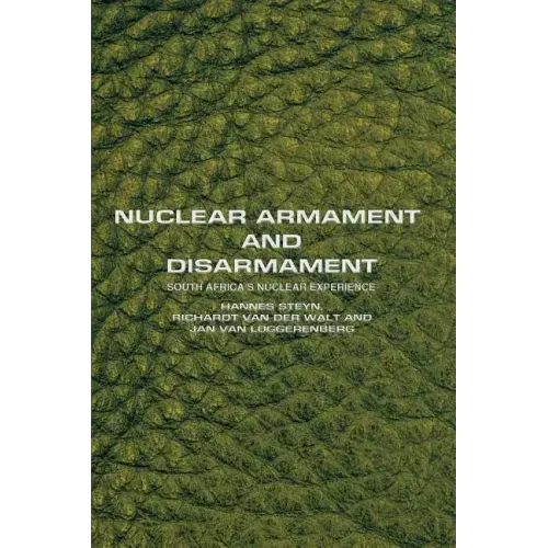 Nuclear Armament and Disarmament: South Africa's Nuclear Experience - Paperback