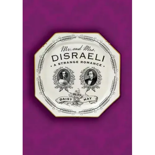 Mr. and Mrs. Disraeli: A Strange Romance - Paperback