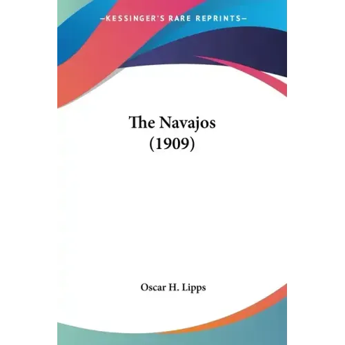 The Navajos (1909) - Paperback