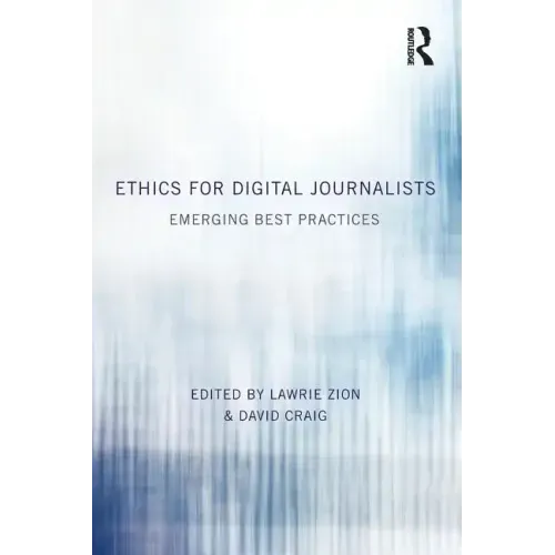 Ethics for Digital Journalists: Emerging Best Practices - Paperback