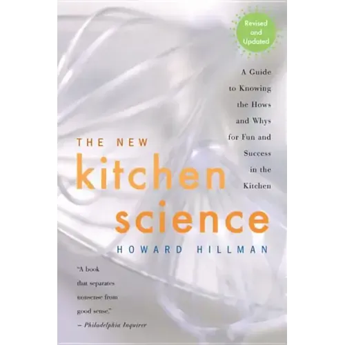 The New Kitchen Science: A Guide to Knowing the Hows and Whys for Fun and Success in the Kitchen - Paperback