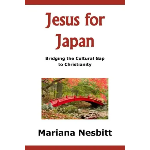 Jesus For Japan: Bridging the Cultural Gap to Christianity - Paperback