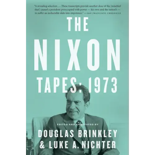 The Nixon Tapes: 1973 - Paperback