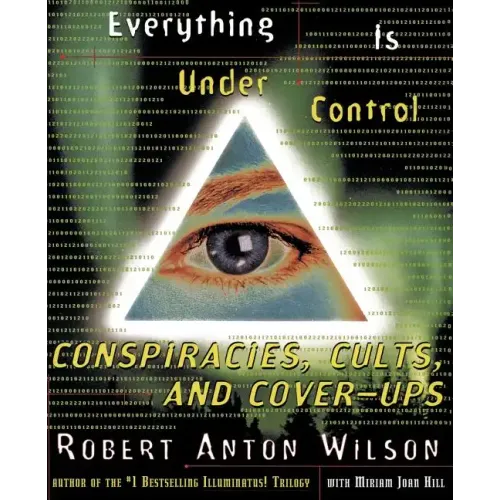 Everything Is Under Control: Conspiracies, Cults, and Cover-Ups - Paperback