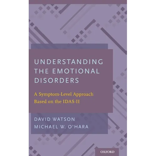 Understanding the Emotional Disorders: A Symptom-Level Approach Based on the Idas-II - Hardcover