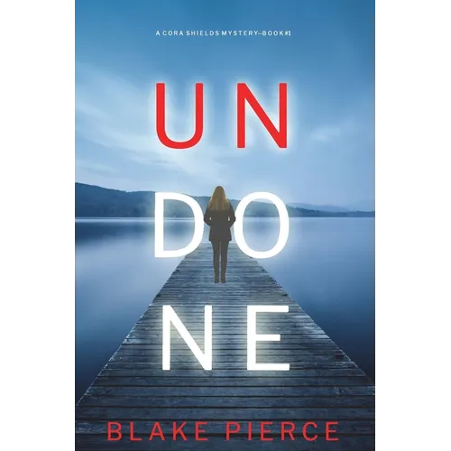 Undone (A Cora Shields Suspense Thriller-Book 1) - Paperback
