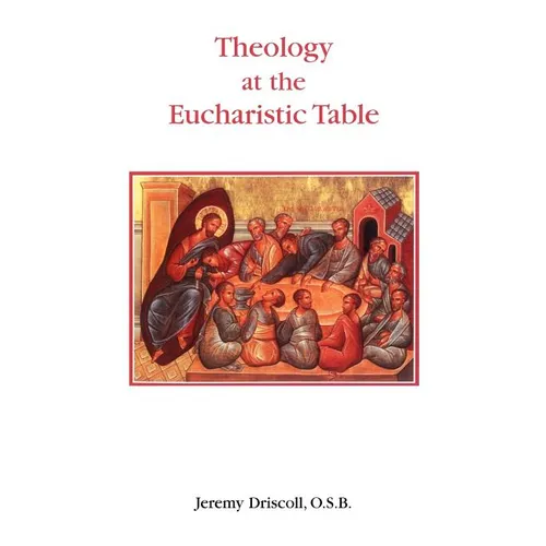 Theology at the Eucharistic Table - Paperback