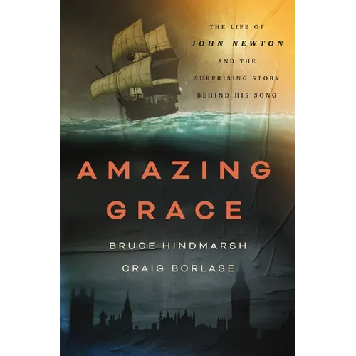 Amazing Grace: The Life of John Newton and the Surprising Story Behind His Song - Paperback