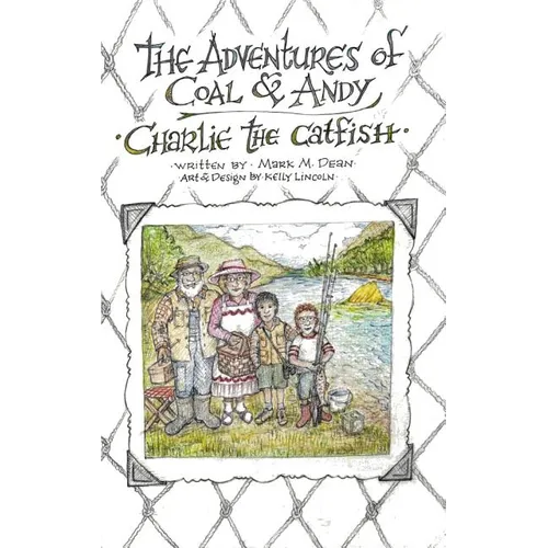 Charlie the Catfish: The Adventures of Coal & Andy - Hardcover
