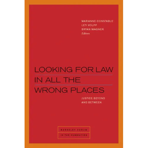 Looking for Law in All the Wrong Places: Justice Beyond and Between - Paperback