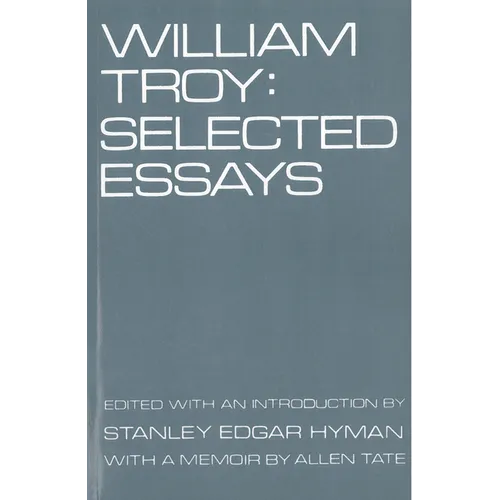 William Troy: Selected Essays - Paperback