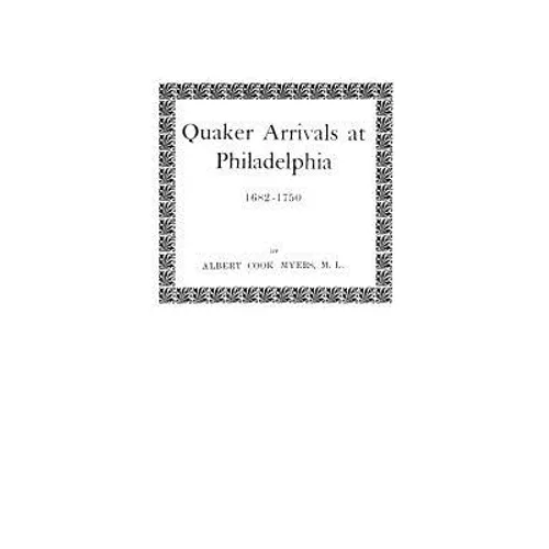 Quaker Arrivals at Philadelphia, 1682-1750 - Paperback