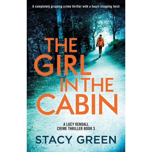 The Girl in the Cabin: A completely gripping crime thriller with a heart-stopping twist - Paperback