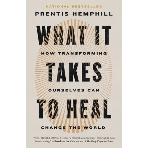 What It Takes to Heal: How Transforming Ourselves Can Change the World - Paperback
