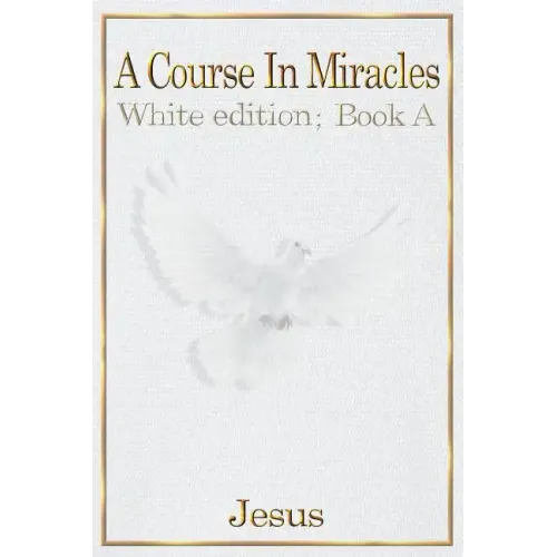 A Course in Miracles: white edition book A - Paperback