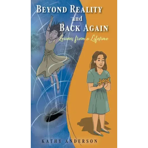 Beyond Reality and Back Again: Lessons from a Lifetime - Hardcover