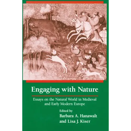 Engaging With Nature: Essays on the Natural World in Medieval and Early Modern Europe - Paperback