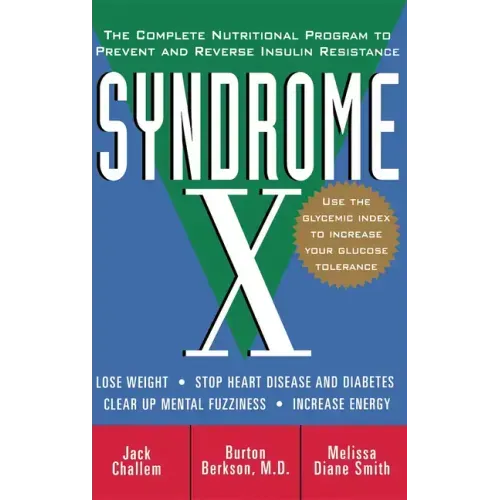 Syndrome X: The Complete Nutritional Program to Prevent and Reverse Insulin Resistance - Paperback