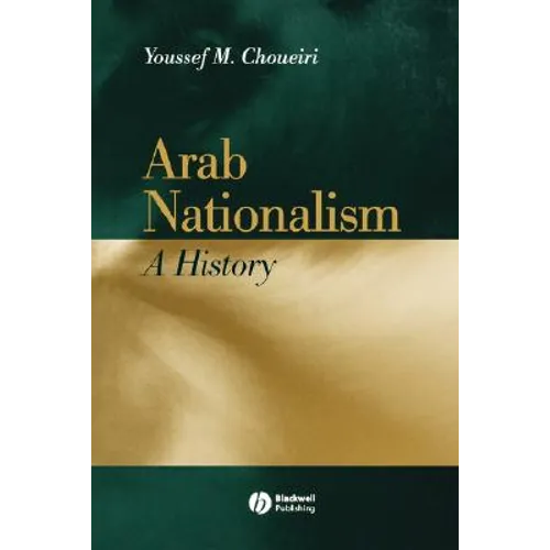 Arab Nationalism: A History Nation and State in the Arab World - Paperback