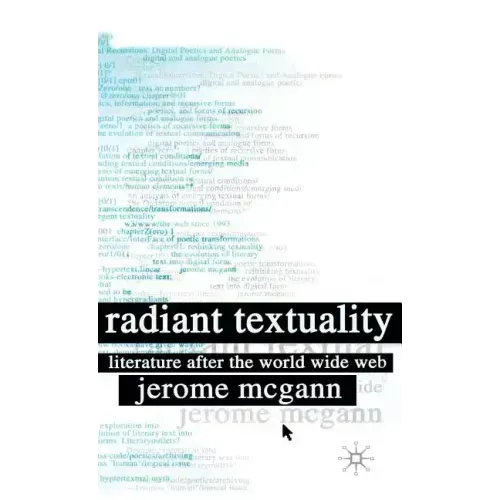 Radiant Textuality: Literature After the World Wide Web - Hardcover