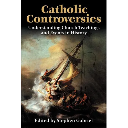 Catholic Controversies: Understanding Church Teachings and Events in History