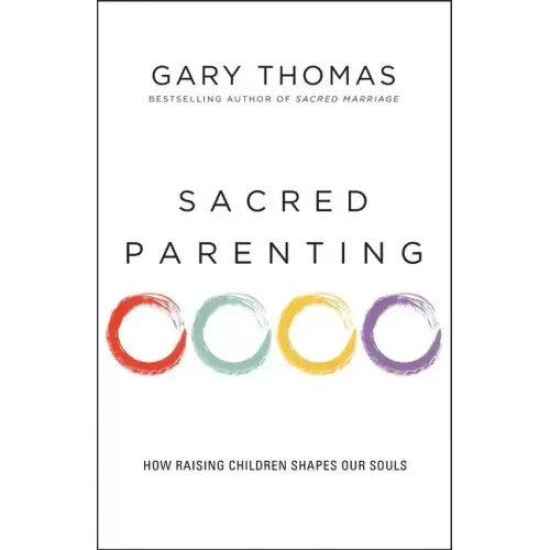 Sacred Parenting: How Raising Children Shapes Our Souls - Paperback