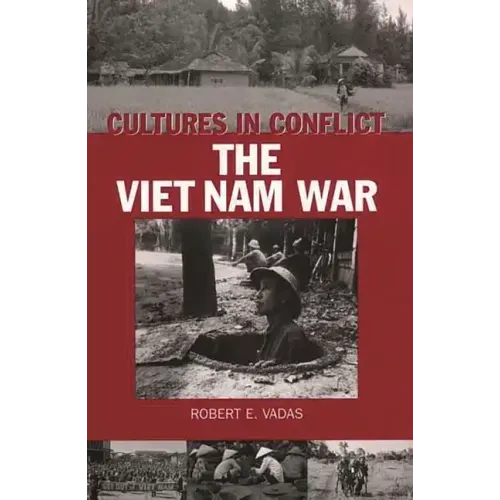Cultures in Conflict--The Viet Nam War - Hardcover