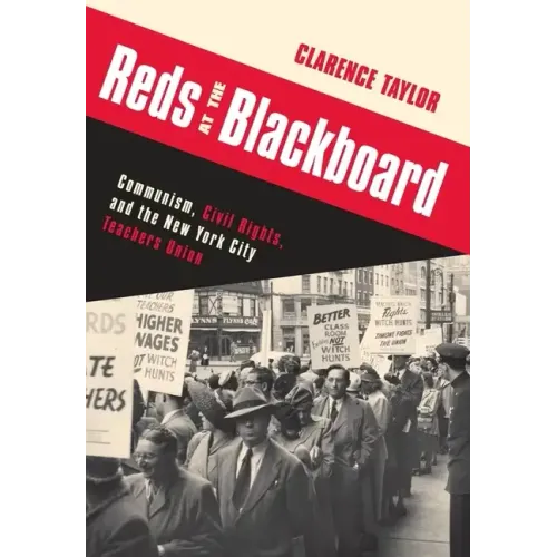 Reds at the Blackboard: Communism, Civil Rights, and the New York City Teachers Union - Paperback