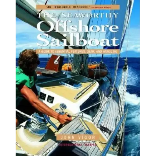 The Seaworthy Offshore Sailboat: A Guide to Essential Features, Gear, and Handling - Paperback