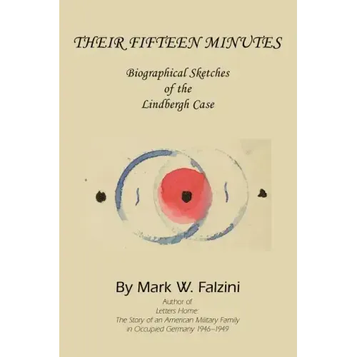 Their Fifteen Minutes: Biographical Sketches of the Lindbergh Case - Paperback