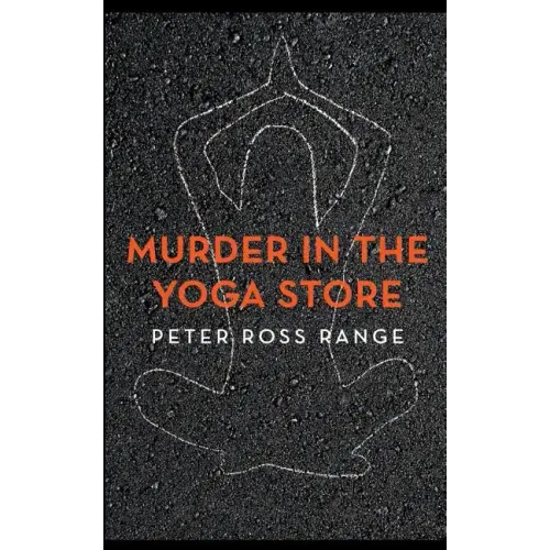 Murder In The Yoga Store: The True Story of the Lululemon Killing - Paperback