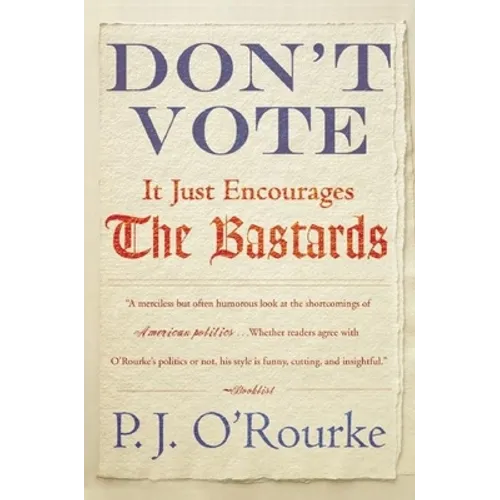 Don't Vote It Just Encourages the Bastards - Paperback